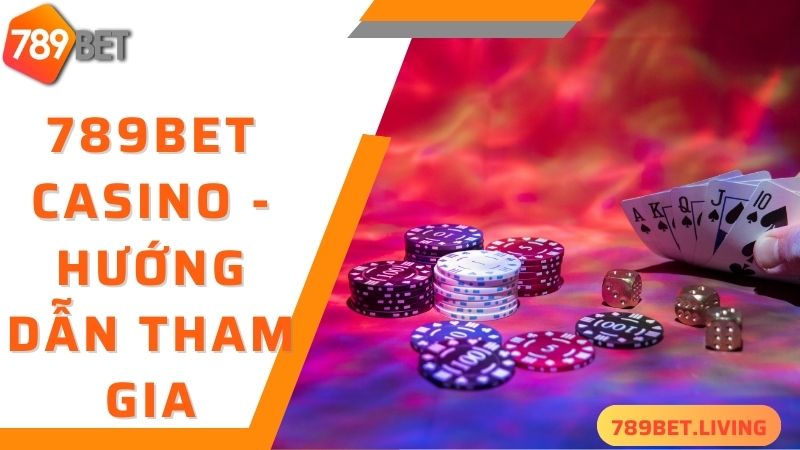 789BET Casino: Sòng bài trực tuyến đẳng cấp nhất châu Á 6 789BET Casino - hướng dẫn cách tham gia
