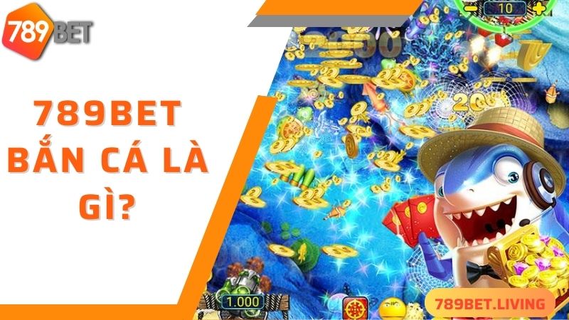789BET bắn cá: Siêu phẩm săn cá nhiều game thủ yêu thích 2 789BET bắn cá - sảnh cược hấp dẫn không nên bỏ lỡ