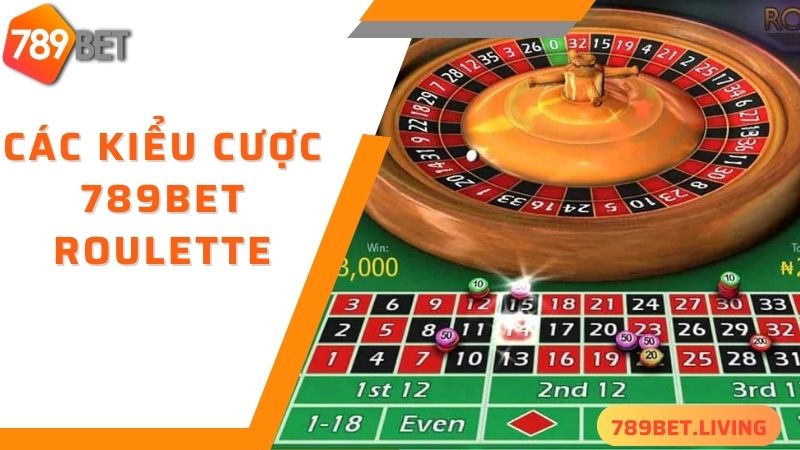 789BET Roulette: Tận hưởng không gian Casino uy tín châu Á 4 Các cửa cược 789BET Roulette cho thành viên lựa chọn