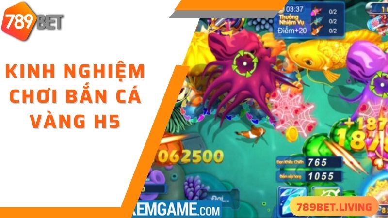 Bắn cá vàng H5 789BET: Siêu phẩm săn cá online hấp dẫn 6 Bí kíp bắn cá vàng H5 thành công lớn